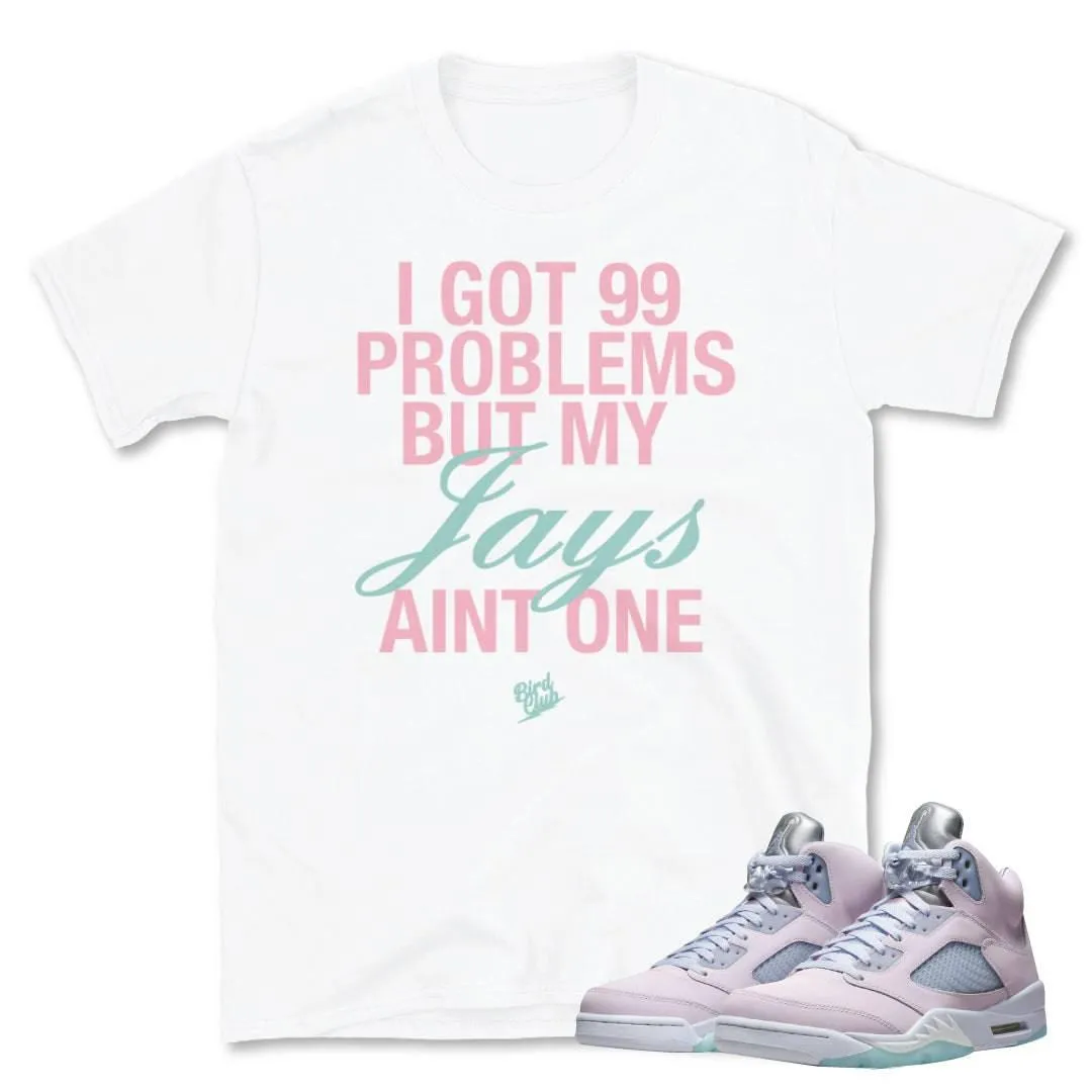 Retro 5 Easter 99 Problems Shirt